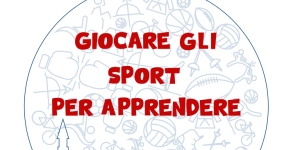 Panathlon Club Cremona - “Giocare gli Sport per Apprendere”